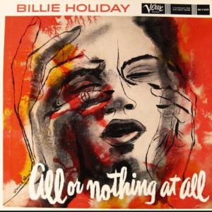 All or Nothing-Billie Holiday